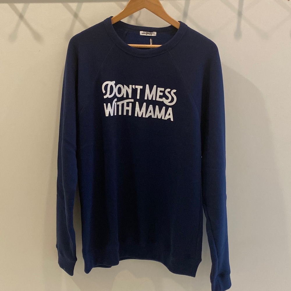 Don’t Mess With Mama Sweatshirt